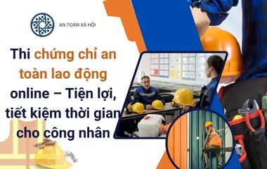Thi chứng chỉ an toàn lao động online 