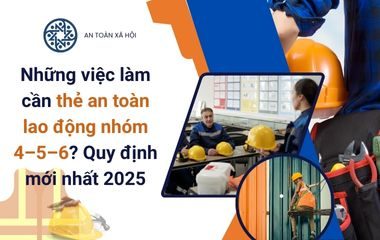thẻ an toàn lao động nhóm 4–5–6